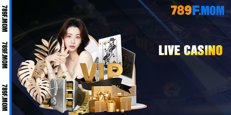 Live Casino - Sòng bạc quốc tế đỉnh cao